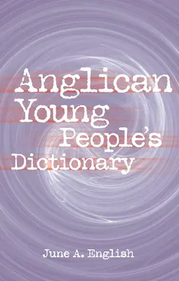 Dizionario anglicano dei giovani - Anglican Young People's Dictionary