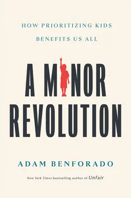 Una piccola rivoluzione: Come dare priorità ai bambini va a vantaggio di tutti noi - A Minor Revolution: How Prioritizing Kids Benefits Us All