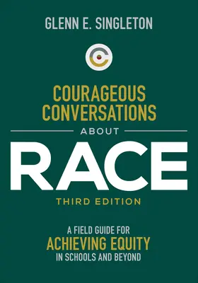 Conversazioni coraggiose sulla razza: una guida sul campo per raggiungere l'uguaglianza nelle scuole e oltre - Courageous Conversations about Race: A Field Guide for Achieving Equity in Schools and Beyond