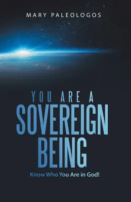 Sei un essere sovrano: Conosci chi sei in Dio! - You Are a Sovereign Being: Know Who You Are in God!
