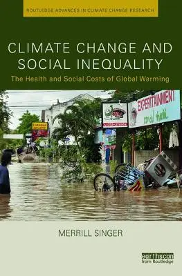 Cambiamento climatico e disuguaglianza sociale: I costi sanitari e sociali del riscaldamento globale - Climate Change and Social Inequality: The Health and Social Costs of Global Warming
