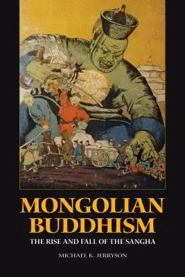 Il buddismo mongolo: L'ascesa e la caduta del Sangha - Mongolian Buddhism: The Rise and Fall of the Sangha