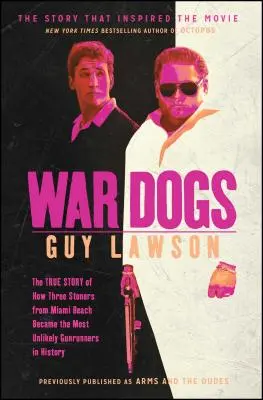Cani da guerra: La vera storia di come tre spacciatori di Miami Beach sono diventati i più improbabili trafficanti d'armi della storia - War Dogs: The True Story of How Three Stoners from Miami Beach Became the Most Unlikely Gunrunners in History