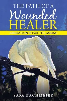 Il sentiero del guaritore ferito: La liberazione è per chi la chiede - The Path of a Wounded Healer: Liberation Is for the Asking