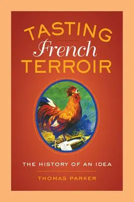 Degustazione del terroir francese: Storia di un'idea Volume 54 - Tasting French Terroir: The History of an Idea Volume 54