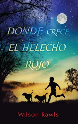Donde Crece El Helecho Rojo / Dove cresce la felce rossa - Donde Crece El Helecho Rojo / Where the Red Fern Grows