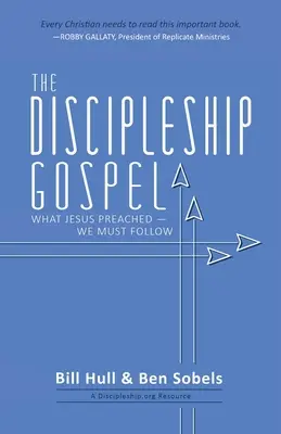 Il Vangelo del Discepolato: Quello che Gesù ha predicato e che noi dobbiamo seguire - The Discipleship Gospel: What Jesus Preached-We Must Follow