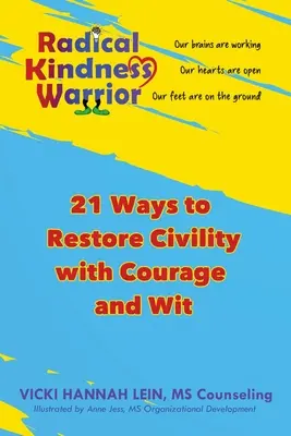 Il guerriero della gentilezza radicale: Ripristinare la civiltà con coraggio e arguzia - Radical Kindness Warrior: Restoring Civility with Courage and Wit