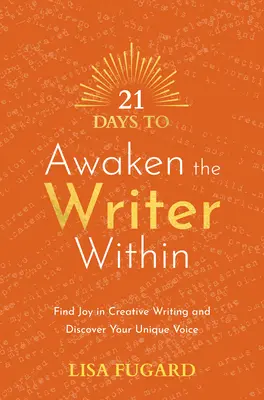 21 giorni per risvegliare lo scrittore che è in te: Trova la gioia nella scrittura creativa e scopri la tua voce unica - 21 Days to Awaken the Writer Within: Find Joy in Creative Writing and Discover Your Unique Voice