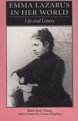 Emma Lazarus nel suo mondo: Vita e lettere - Emma Lazarus in Her World: Life and Letters
