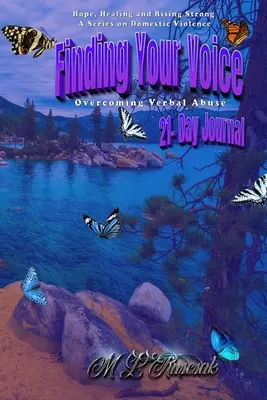 Trovare la propria voce: Superare l'abuso verbale Diario di 21 giorni - Finding Your Voice: Overcoming Verbal Abuse 21-day journal