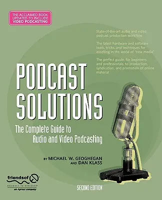 Soluzioni per podcast: La guida completa al podcasting audio e video - Podcast Solutions: The Complete Guide to Audio and Video Podcasting