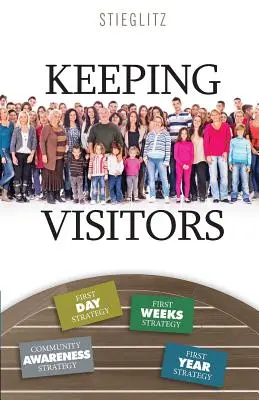 Trattenere i visitatori: Un approccio sistematico per assimilare i visitatori nella vostra chiesa - Keeping Visitors: A Systematic Approach to Assimilate Visitors into Your Church