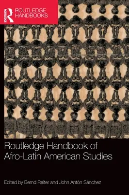 Routledge Handbook of Afro-Latin American Studies (Manuale di studi afro-latinoamericani) - Routledge Handbook of Afro-Latin American Studies