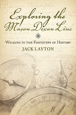 Esplorare la linea Mason Dixon: Camminare sulle orme della storia - Exploring the Mason Dixon Line: Walking in the Footsteps of History