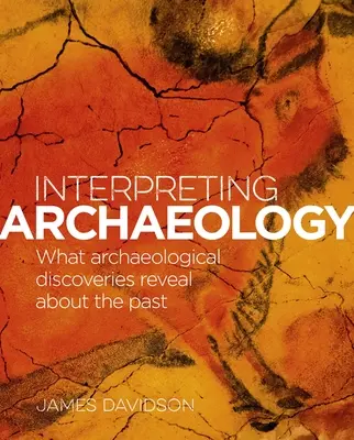 Interpretare l'archeologia: Cosa rivelano le scoperte archeologiche sul passato - Interpreting Archaeology: What Archaeological Discoveries Reveal about the Past