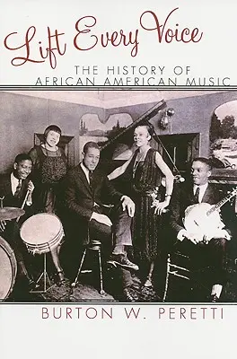 Sollevare ogni voce: storia della musica afroamericana - Lift Every Voice: The History of African American Music