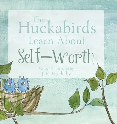 Gli Huckabird imparano a conoscere l'autostima - The Huckabirds Learn about Self-Worth