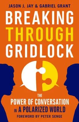 Rompere l'immobilismo: Il potere della conversazione in un mondo polarizzato - Breaking Through Gridlock: The Power of Conversation in a Polarized World