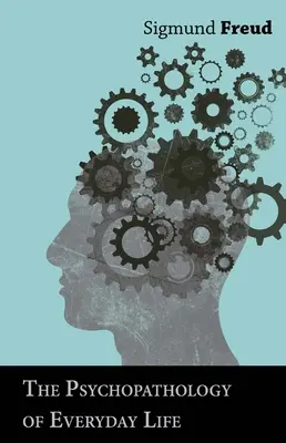 La psicopatologia della vita quotidiana - The Psychopathology of Everyday Life
