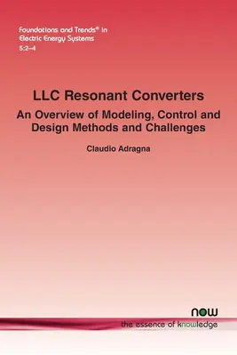Convertitori risonanti LLC: Una panoramica dei metodi e delle sfide di modellazione, controllo e progettazione - LLC Resonant Converters: An Overview of Modeling, Control and Design Methods and Challenges