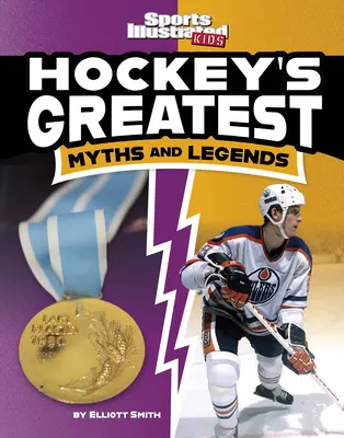 I più grandi miti e leggende dell'hockey - Hockey's Greatest Myths and Legends