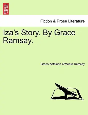 La storia di Iza. di Grace Ramsay. - Iza's Story. by Grace Ramsay.