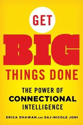Fare grandi cose: Il potere dell'intelligenza connessionista - Get Big Things Done: The Power of Connectional Intelligence