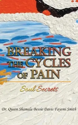 Spezzare i cicli del dolore: i segreti dell'anima - Breaking the Cycles of Pain: Soul Secrets