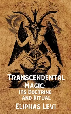 La magia trascendentale: la sua dottrina e il suo rituale Hardcover: La sua dottrina e il suo rituale di Eliphas Levi Copertina rigida - Transcendental Magic: Its Doctrine and Ritual Hardcover: Its Doctrine and Ritual by Eliphas Levi Hardcover