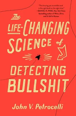 La scienza che cambia la vita nel riconoscere le stronzate - The Life-Changing Science of Detecting Bullshit