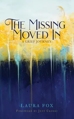 Lo scomparso si è trasferito: Un viaggio nel dolore - The Missing Moved In: A Grief Journey