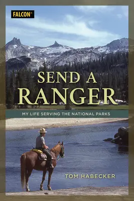 Invia un ranger: La mia vita al servizio dei parchi nazionali - Send a Ranger: My Life Serving the National Parks