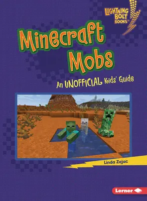 Mobs di Minecraft: Guida non ufficiale per bambini - Minecraft Mobs: An Unofficial Kids' Guide