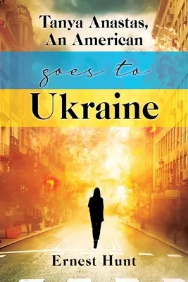 Tanya Anastas, Un'americana va in Ucraina - Tanya Anastas, An American Goes to Ukraine