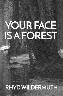 Il tuo volto è una foresta - Your Face Is A Forest
