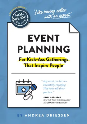 La guida non ovvia all'organizzazione di eventi, 2a edizione: (Per incontri di successo che ispirano le persone) - The Non-Obvious Guide to Event Planning 2nd Edition: (For Kick-Ass Gatherings That Inspire People)
