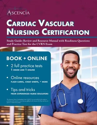 Guida allo studio della certificazione infermieristica cardiovascolare: Manuale di revisione e risorse con domande di preparazione e test pratici per l'esame CVRN - Cardiac Vascular Nursing Certification Study Guide: Review and Resource Manual with Readiness Questions and Practice Test for the CVRN Exam