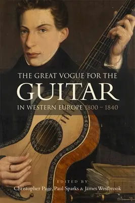 La grande moda della chitarra in Europa occidentale: 1800-1840 - The Great Vogue for the Guitar in Western Europe: 1800-1840