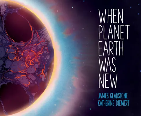 Quando il pianeta Terra era nuovo: Breve storia del lungo viaggio del nostro pianeta - When Planet Earth Was New: A Short History of Our Planet's Long Journey