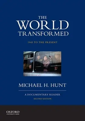 Il mondo trasformato, dal 1945 a oggi: Una lettura documentaria - The World Transformed, 1945 to the Present: A Documentary Reader