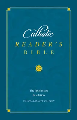 Bibbia dei lettori cattolici: Epistole e Apocalisse - Catholic Reader's Bible: Epistles and Revelation