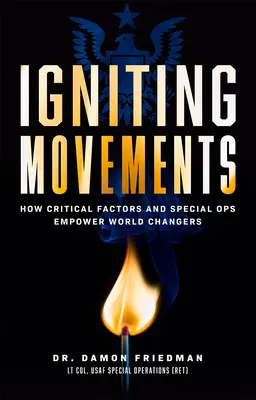 Accendere i movimenti: Come i fattori critici e le operazioni speciali danno forza ai cambiamenti del mondo - Igniting Movements: How Critical Factors and Special Ops Empower World Changers