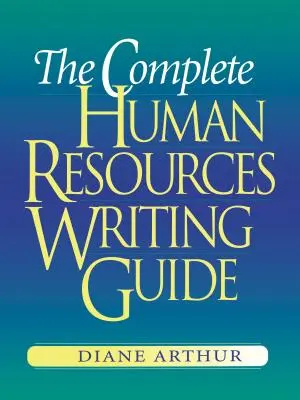 Guida completa alla scrittura delle risorse umane - The Complete Human Resources Writing Guide