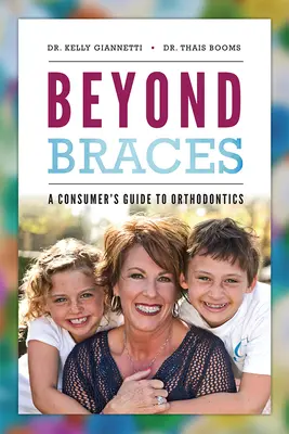 Oltre l'apparecchio: Guida del consumatore all'ortodonzia - Beyond Braces: A Consumer's Guide to Orthodontics