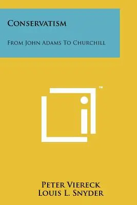 Il conservatorismo: Da John Adams a Churchill - Conservatism: From John Adams To Churchill