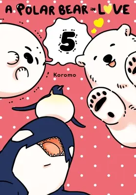 Un orso polare innamorato, Vol. 5 - A Polar Bear in Love, Vol. 5