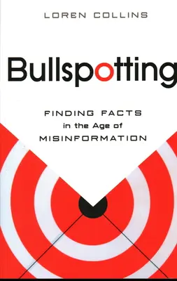 Bullspotting: Trovare i fatti nell'era della disinformazione - Bullspotting: Finding Facts in the Age of Misinformation