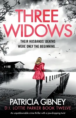 Tre vedove: Un thriller poliziesco imprescindibile con un colpo di scena sconvolgente - Three Widows: An unputdownable crime thriller with a jaw-dropping twist