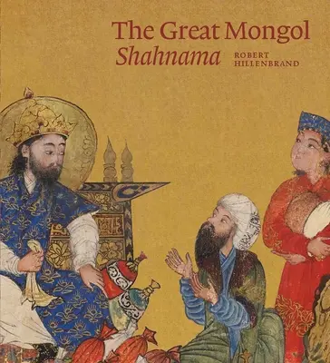 Il grande Shahnama mongolo - The Great Mongol Shahnama